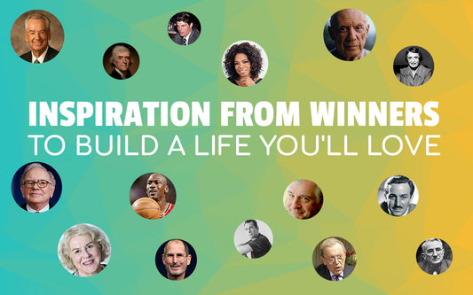 Inspiration From Winners To Build A Life You'll Love